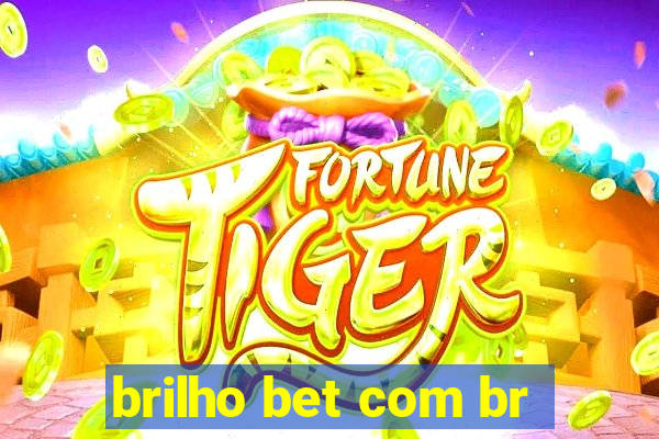 brilho bet com br